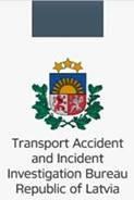 Transport Accident and Incident Investigation Bureau Republic of Latvia